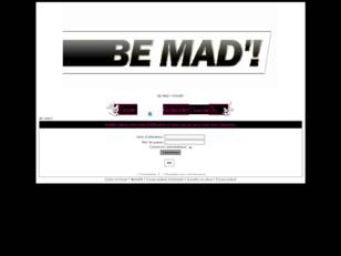 creer un forum : BE MAD'!