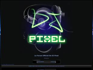 Le forum officiel de DJ Pixel