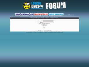 Forum gratis : FóruM LoUcOs PoR DeUs