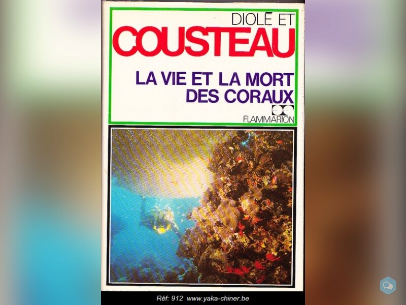 Diolé et Cousteau, la vie et la mort des coraux 1
