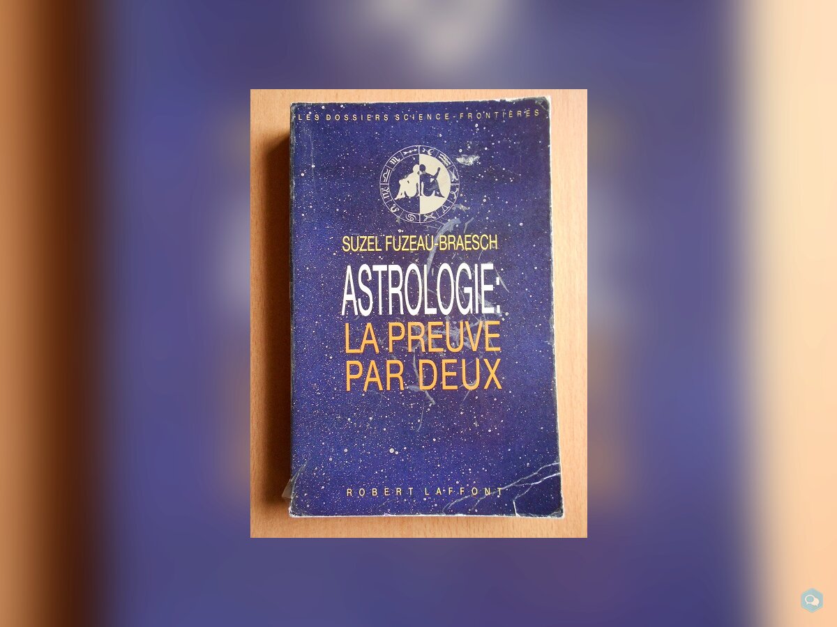 Astrologie, la Preuve par Deux (S. Fuzeau-Braesch) 1