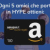 HYPE INVITA I TUOI AMICI regala BUONI AMAZON € 50 1.jpg