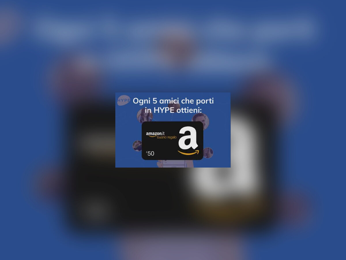 HYPE INVITA I TUOI AMICI regala BUONI AMAZON € 50 1.jpg