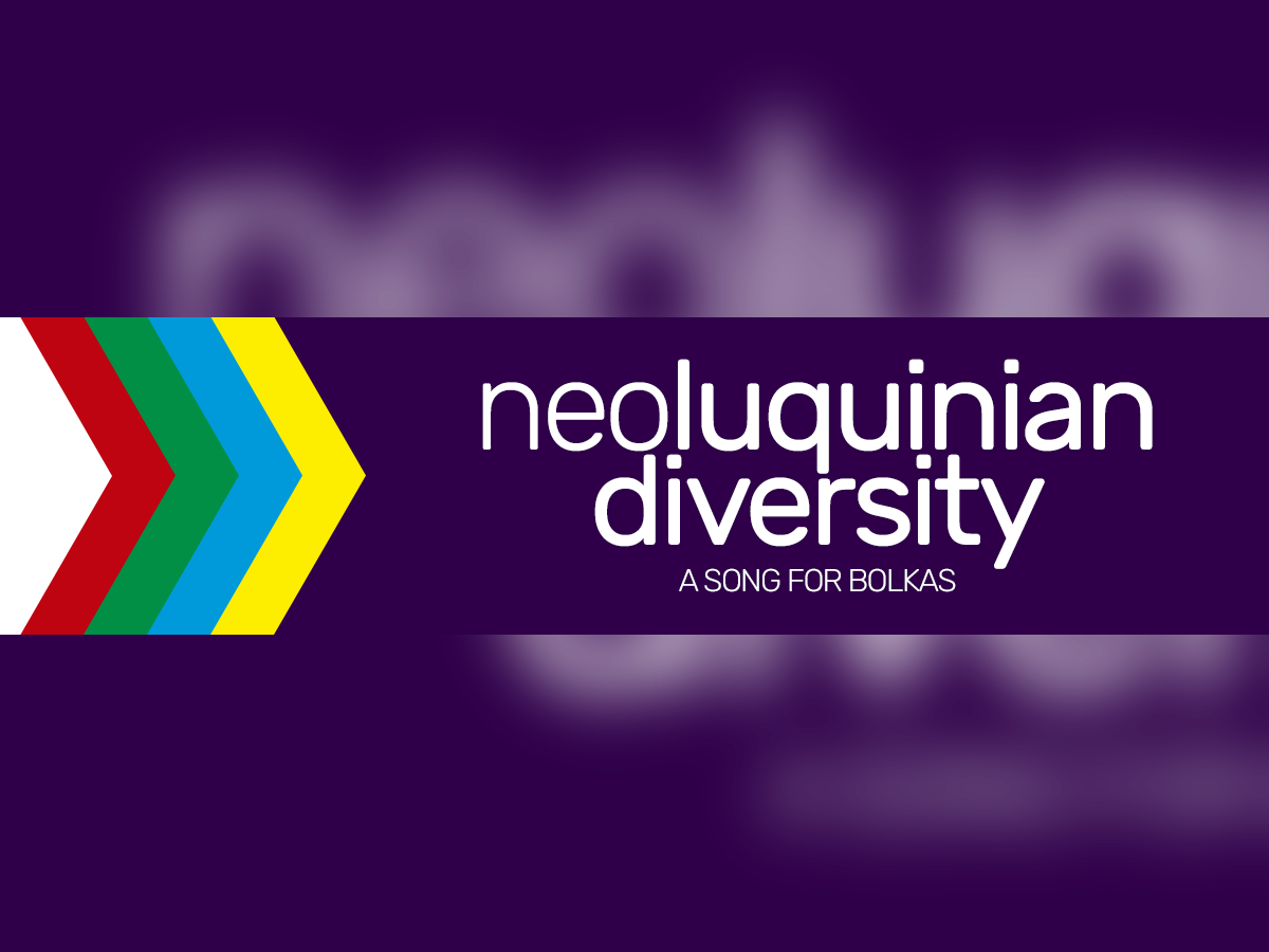Neo Luquinian Diversity: A Song For Bolkas 2.png