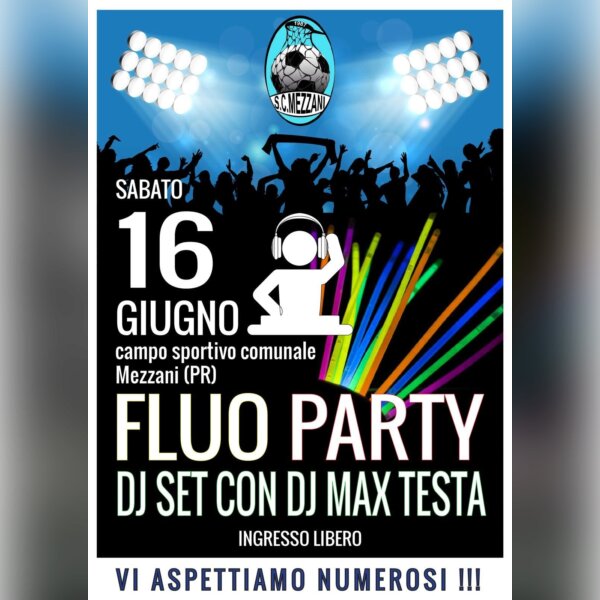 Fluo Party: MAX TESTA @ Mezzani (PR) il 16 Giugno 