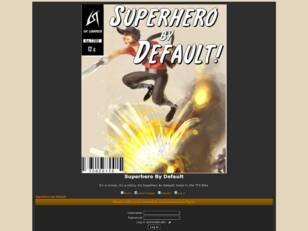 Free forum : Superhero By Default
