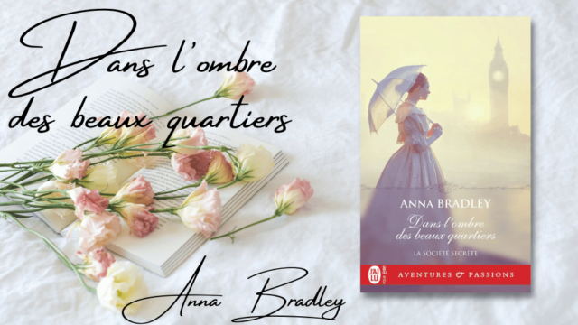 Dans l'ombre des beaux quartiers - La société secrète #1 de Anna Bradley