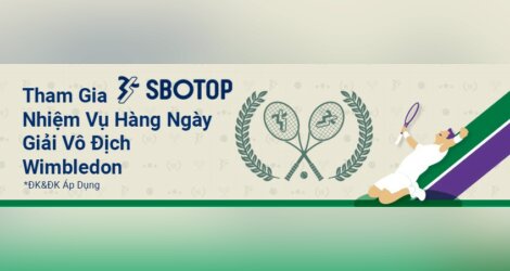 SBOTOP ưu đãi đặc biệt Nhiệm Vụ Hàng Ngày Giải Vô Địch Wimbledon