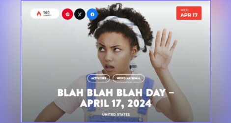 National Today * Blah Blah Blah Day – April 17, 2024 United States  *