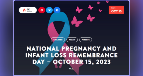 National Today Sunday October 15 * National Pregnancy and Infant Loss Remembrance Day *