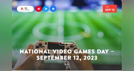 National Today Tuesday September 12 * National Video Games Day *