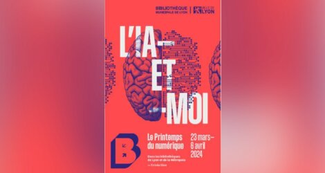 Le Printemps du Numérique  "L'IA et moi" dans toutes les bibliothèques de Lyon